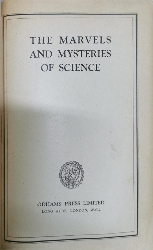 The Marvels and Mysteries of Science
