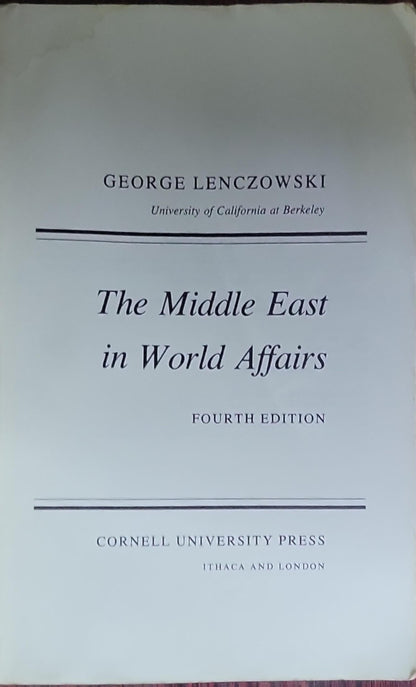 The Middle East in World Affairs: Fourth Edition