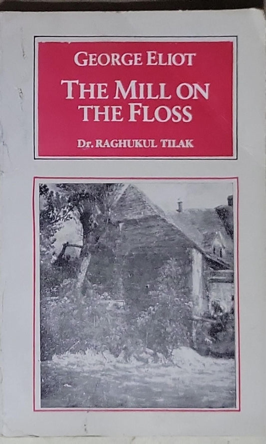 The Mill on the Floss: Dr. Raghukul Tilak