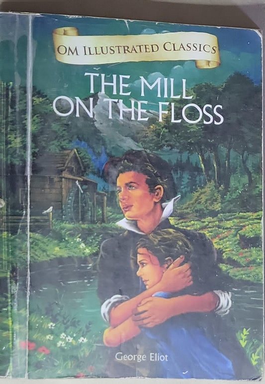 The Mill on the Floss: Om Illustrated Classics Edition