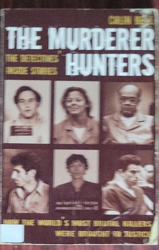 The Murderer Hunters: The Detectives' Inside Stories