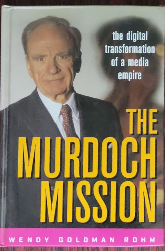 The Murdoch Mission: The digital transformation of a media empire