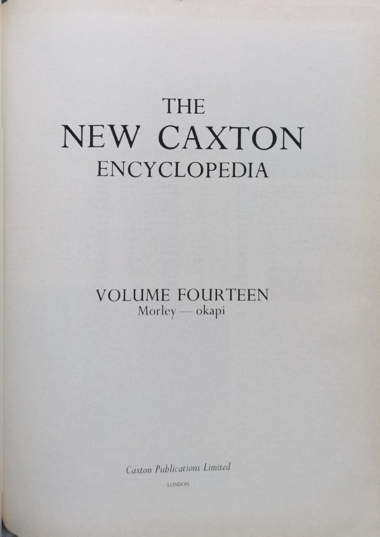 The New Caxton Encyclopedia: Volume Fourteen Morley – Okapi By Morley and Okapi
