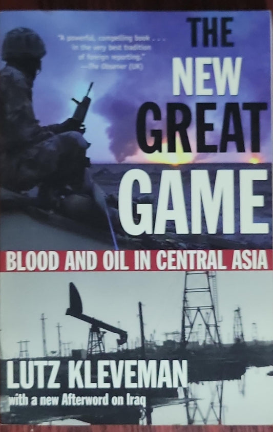 The New Great Game: Blood and Oil in Central Asia