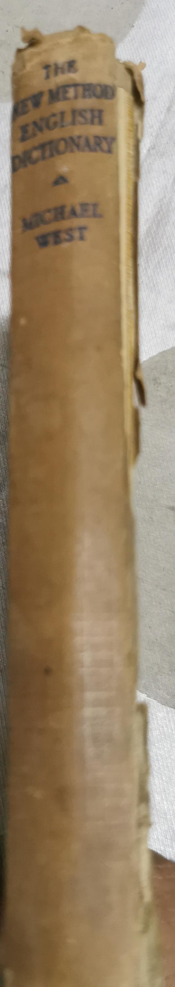 The New Method English Dictionary: Explaining the meaning of 24,000 items within a vocabulary of 1,490 words By Michael Philip West, M.A., D.Phil. and James Gareth Endicott, M.A.