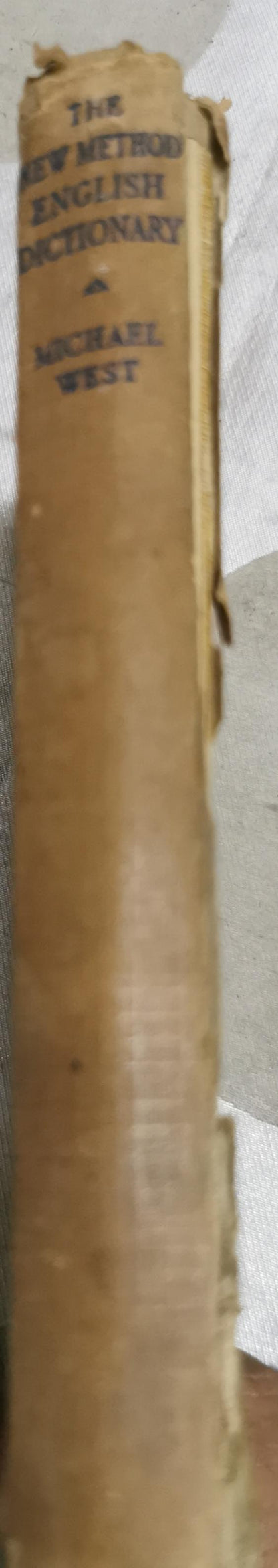 The New Method English Dictionary: Explaining the meaning of 24,000 items within a vocabulary of 1,490 words By Michael Philip West, M.A., D.Phil. and James Gareth Endicott, M.A.