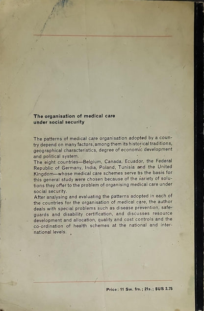 The organisation of medical care under social security By Milton I. Roemer