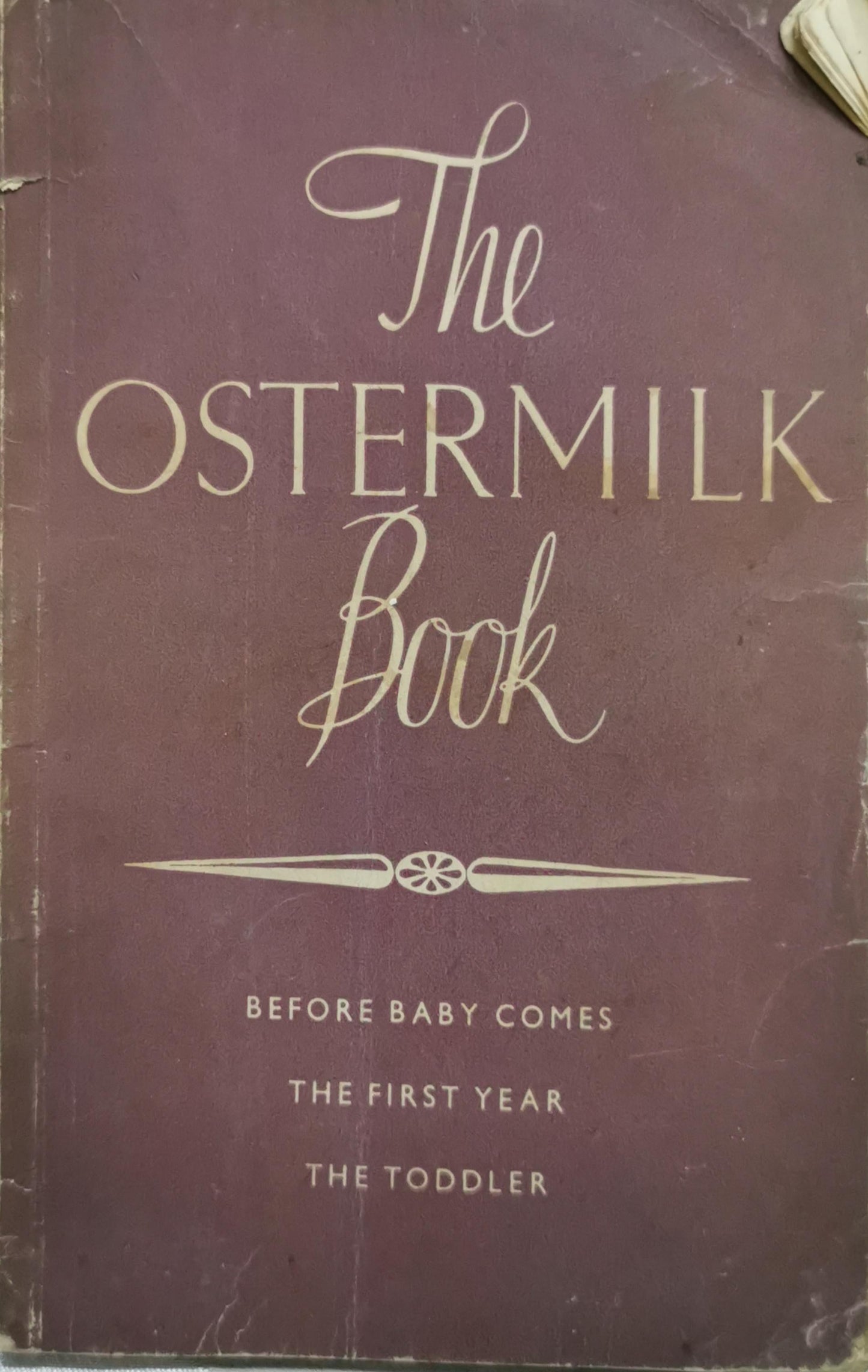 The Ostermilk Book: Before Baby Comes; The First Year; The Toddler