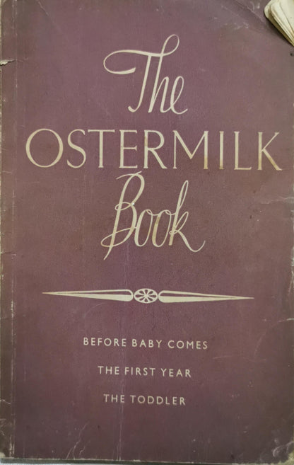 The Ostermilk Book: Before Baby Comes; The First Year; The Toddler