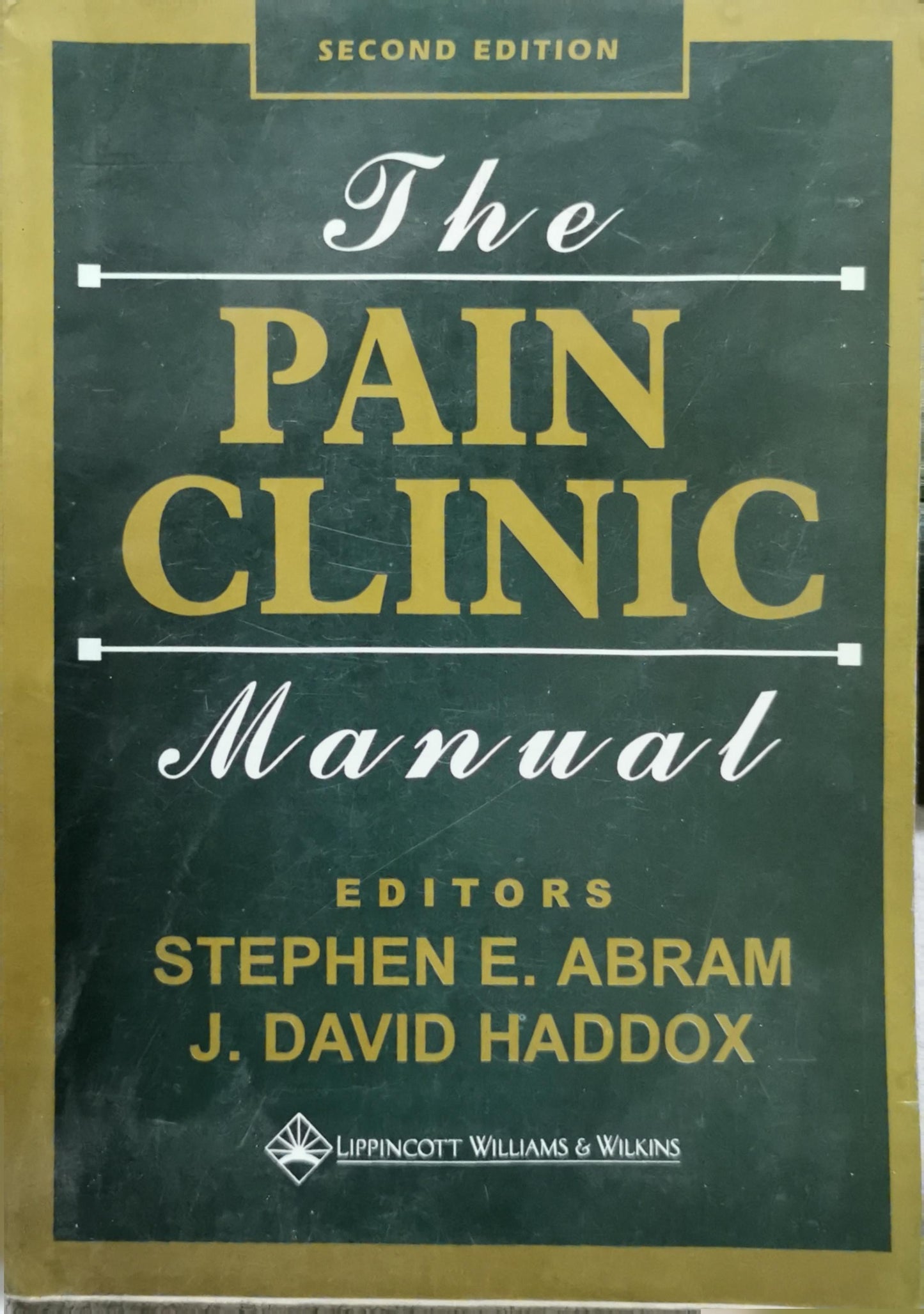 The Pain Clinic Manual: Second Edition By Stephen E. Abram and J. David Haddox