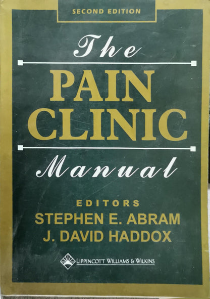 The Pain Clinic Manual: Second Edition By Stephen E. Abram and J. David Haddox