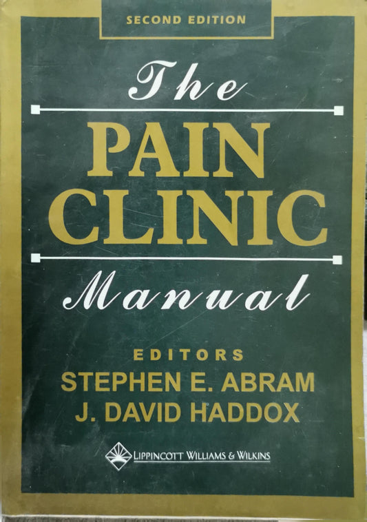 The Pain Clinic Manual: Second Edition By Stephen E. Abram and J. David Haddox