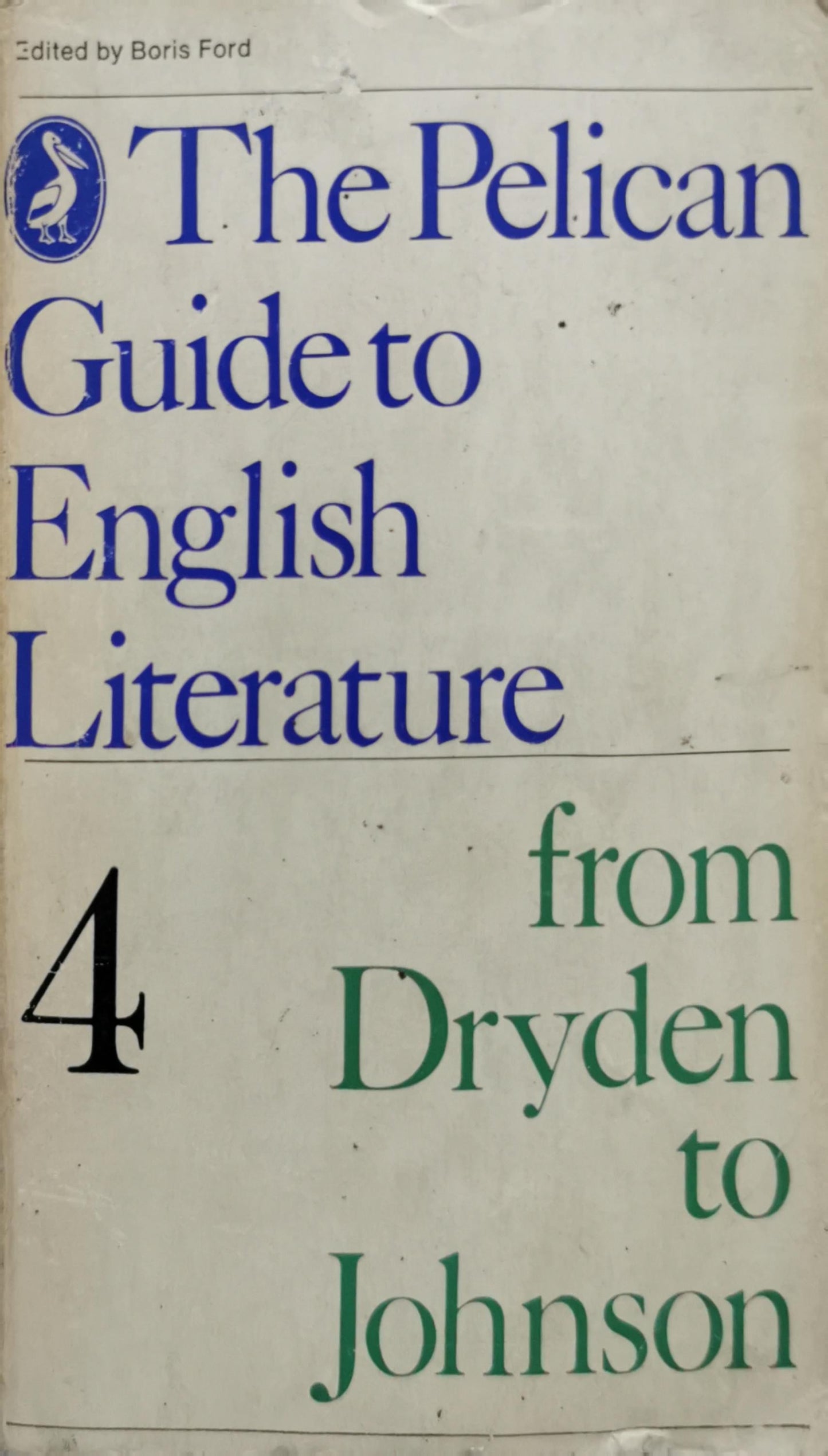 The Pelican Guide to English Literature: From Dryden to Johnson By Boris Ford