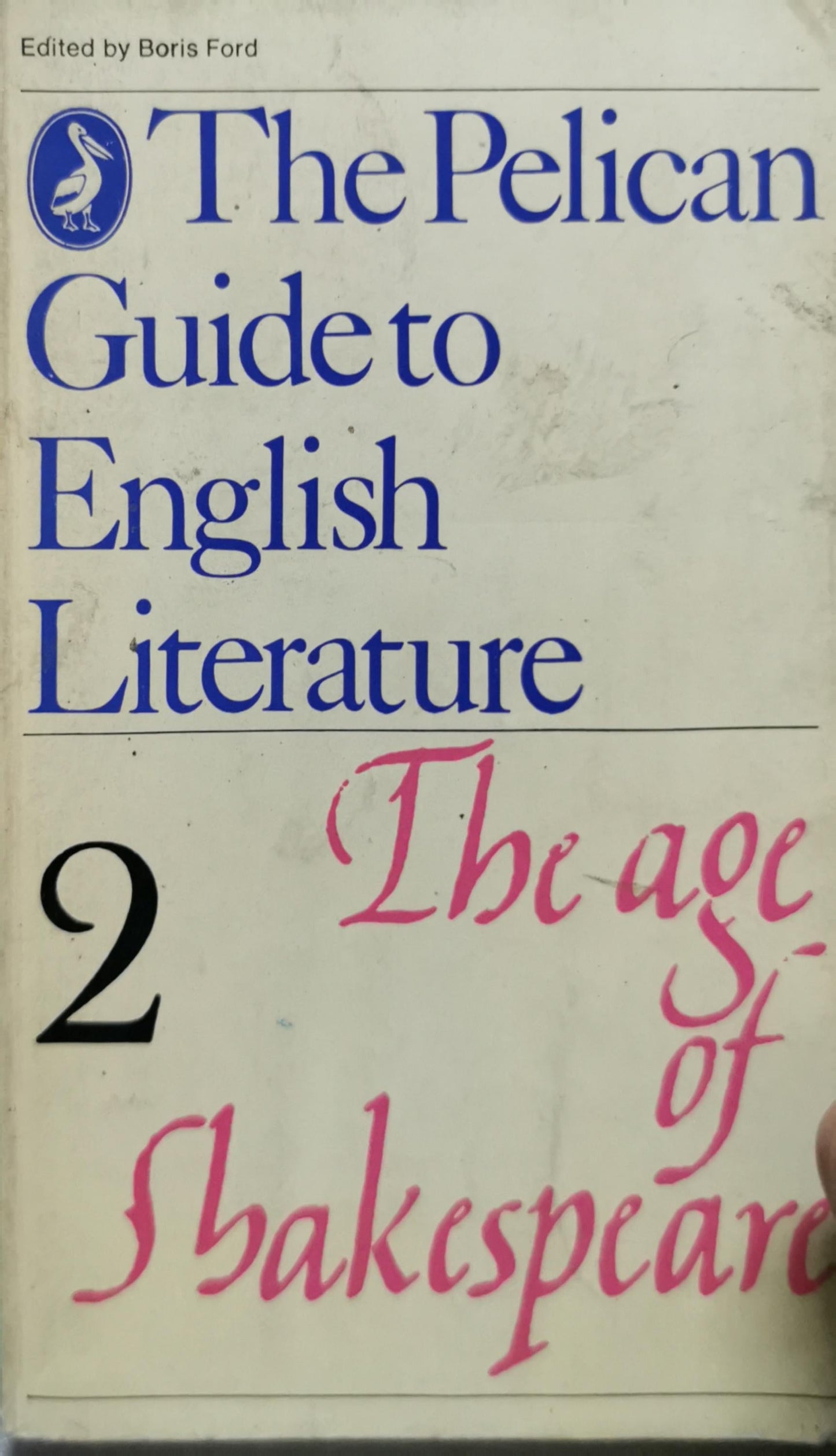 The Pelican Guide to English Literature: The Age of Shakespeare By Boris Ford