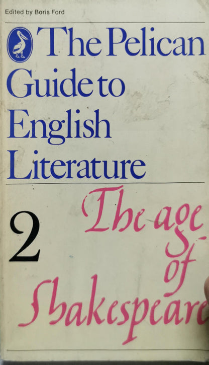 The Pelican Guide to English Literature: The Age of Shakespeare By Boris Ford