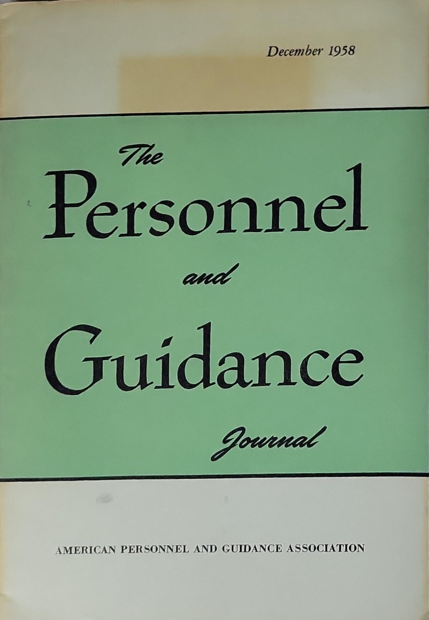 The Personnel and Guidance Journal: December 1958 By William E. Hall