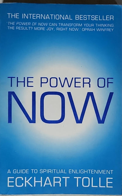 The Power of Now: A Guide to Spiritual Enlightenment By Eckhart Tolle