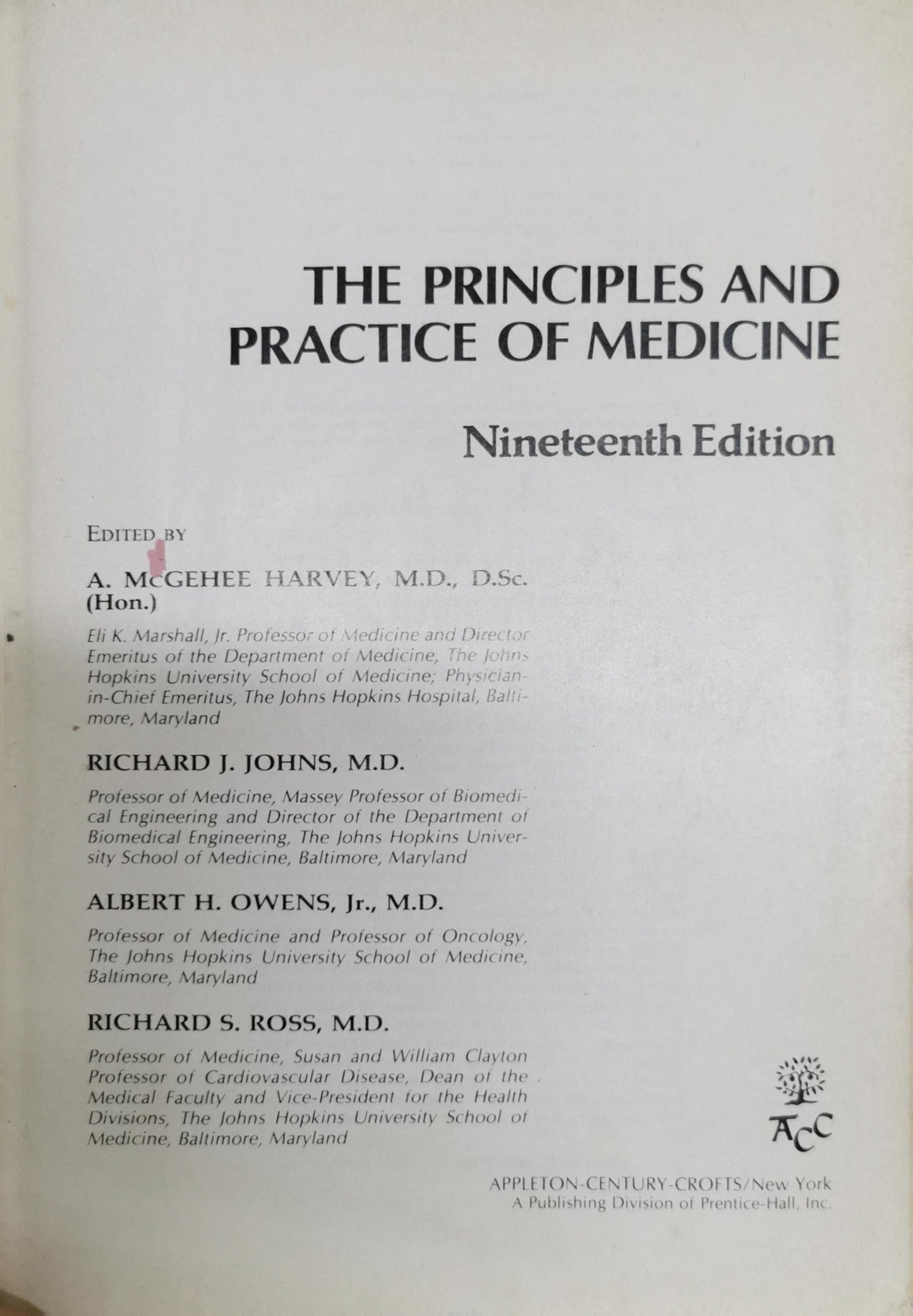 The Principles and Practice of Medicine: Nineteenth Edition By A. McGehee Harvey, M.D., D.Sc. and Richard J. Johns, M.D. and Albert H. Owens, Jr., M.D. and Richard S. Ross, M.D.