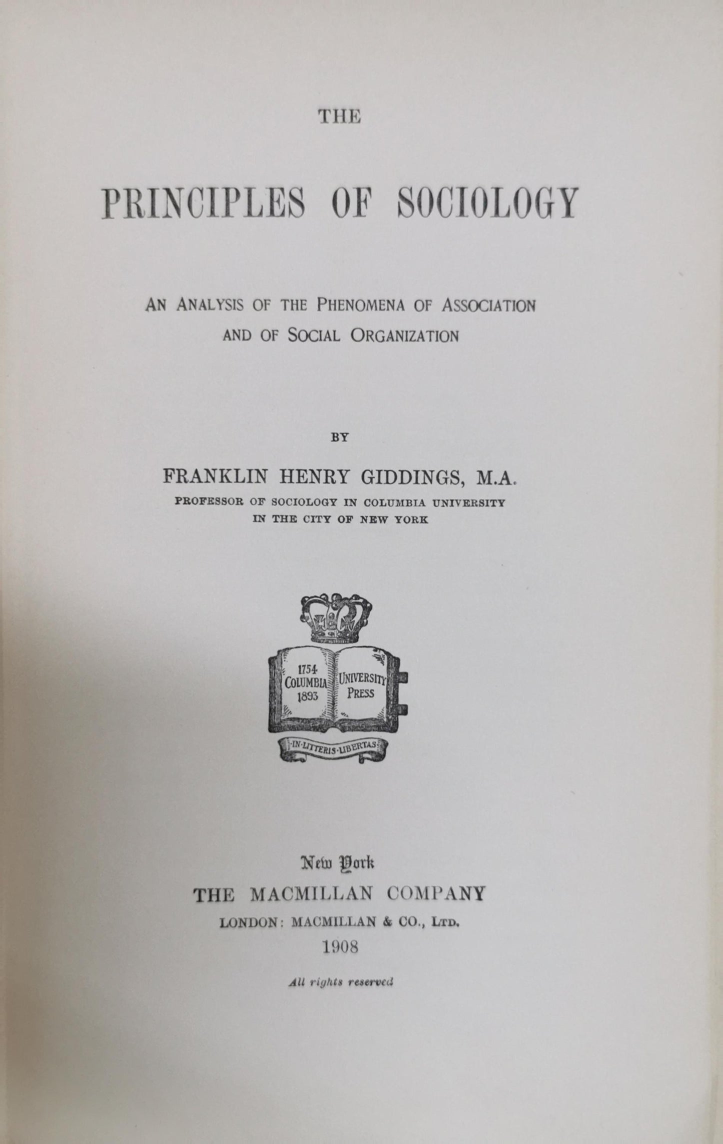 The Principles of Sociology: An Analysis of the Phenomena of Association and of Social Organization By Franklin Henry Giddings, M.A.