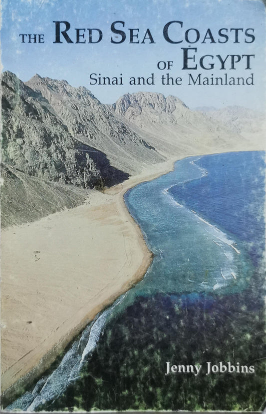 The Red Sea Coasts of Egypt: Sinai and the Mainland By Jenny Jobbins