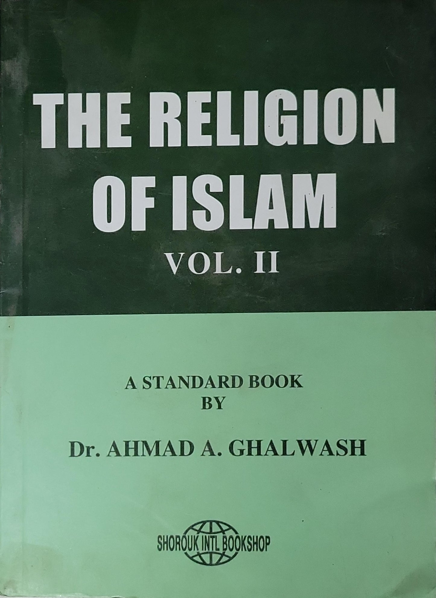 The Religion of Islam: Vol. II By Dr. Ahmad A. Ghalwash