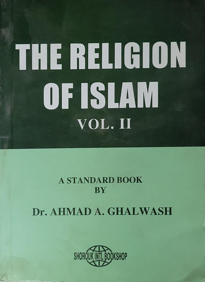 The Religion of Islam: Vol. II By Dr. Ahmad A. Ghalwash