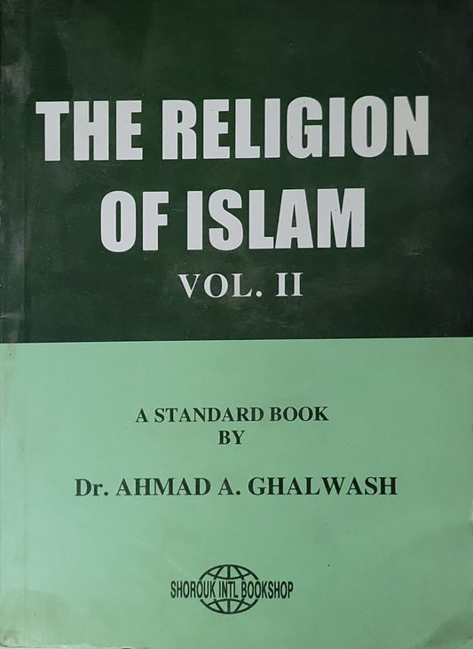The Religion of Islam: Vol. II By Dr. Ahmad A. Ghalwash