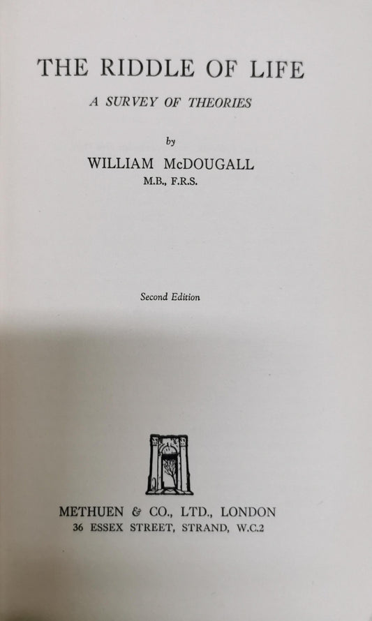 The Riddle of Life: A Survey of Theories By William McDougall