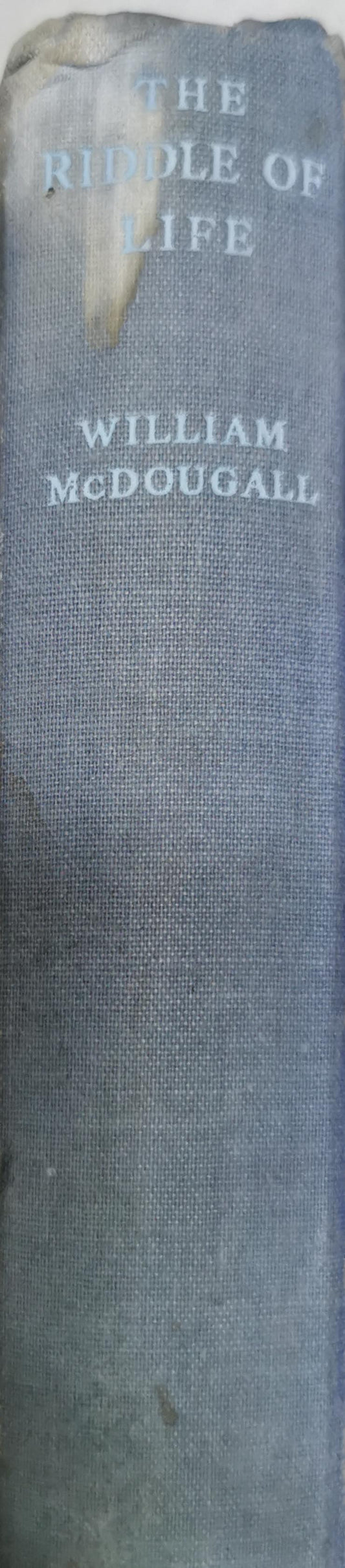 The Riddle of Life: A Survey of Theories By William McDougall