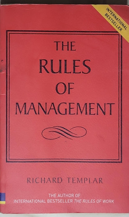 The Rules of Management: A definitive code for managerial success