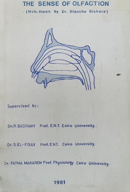 THE SENSE OF OLFACTION: (MCh.thesis by Dr. Blanche Bishara) By Dr. Blanche Bishara