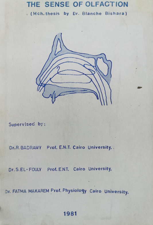 THE SENSE OF OLFACTION: (MCh.thesis by Dr. Blanche Bishara) By Dr. Blanche Bishara