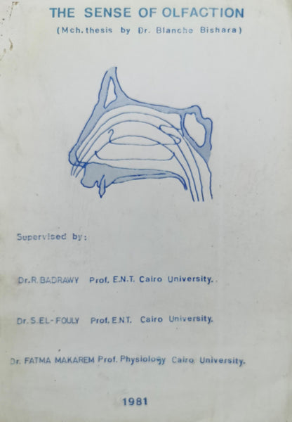 THE SENSE OF OLFACTION: (Mch.thesis by Dr. Blanche Bishara) By Dr. Blanche Bishara