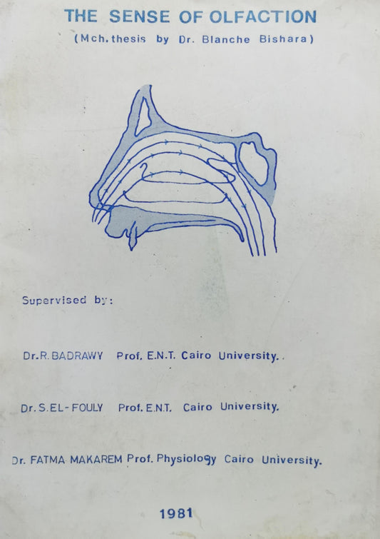 The Sense of Olfaction: Mch.thesis by Dr. Blanche Bishara By Dr. Blanche Bishara