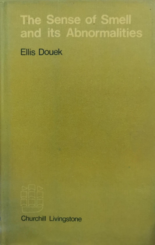 The Sense of Smell and its Abnormalities By Ellis Douek