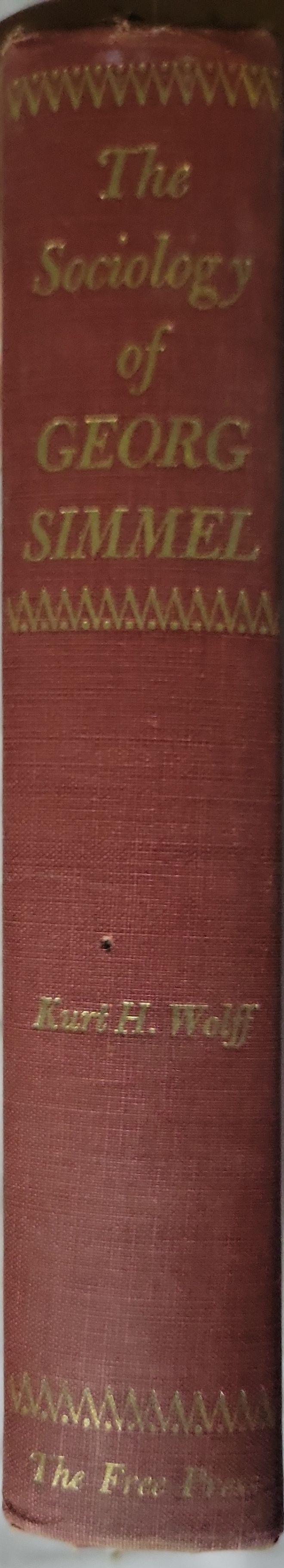 The Sociology of Georg Simmel: Translated, edited, and with an introduction by Kurt H. Wolff By Georg Simmel and Kurt H. Wolff