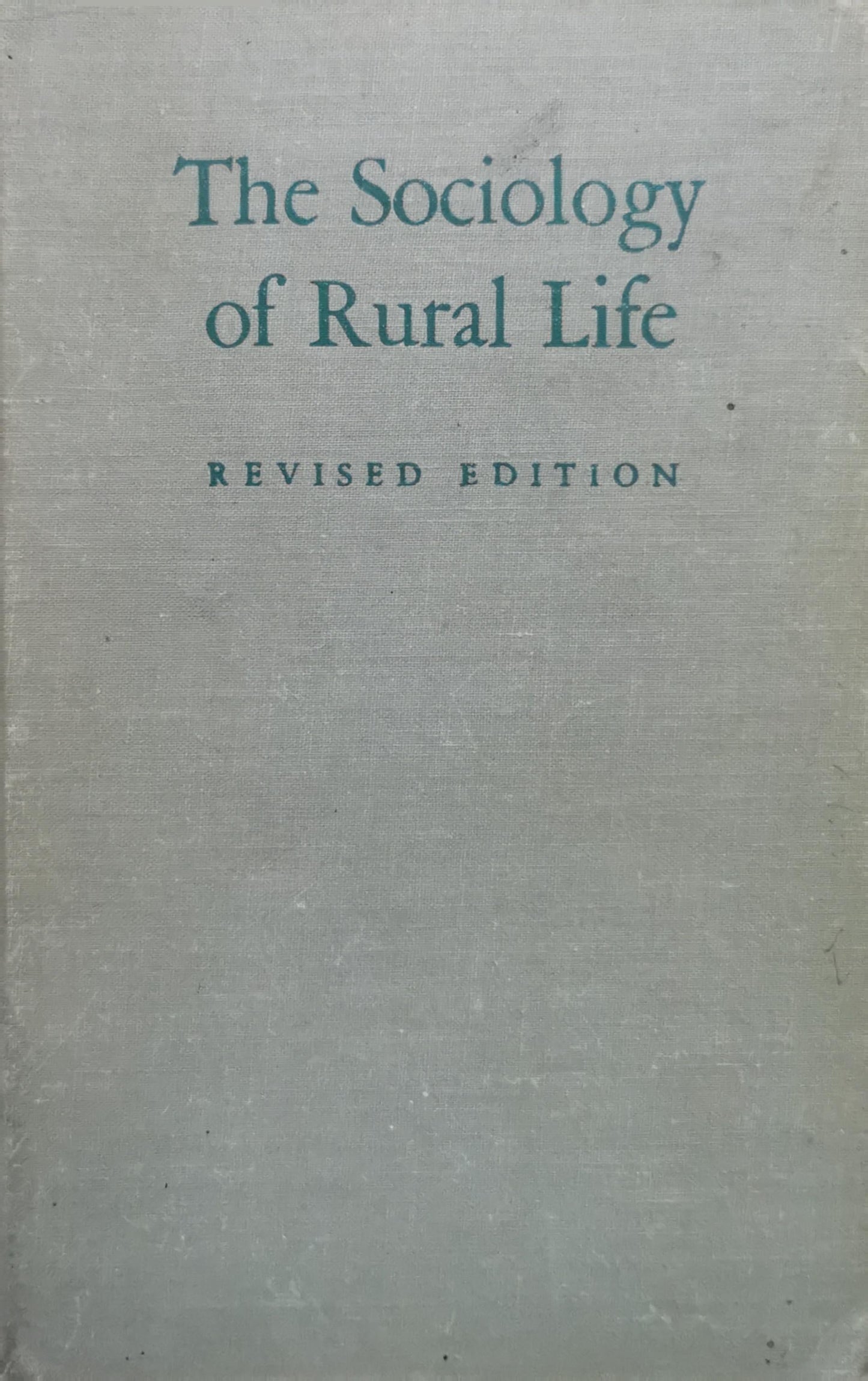 The Sociology of Rural Life: Revised Edition By T. Lynn Smith and