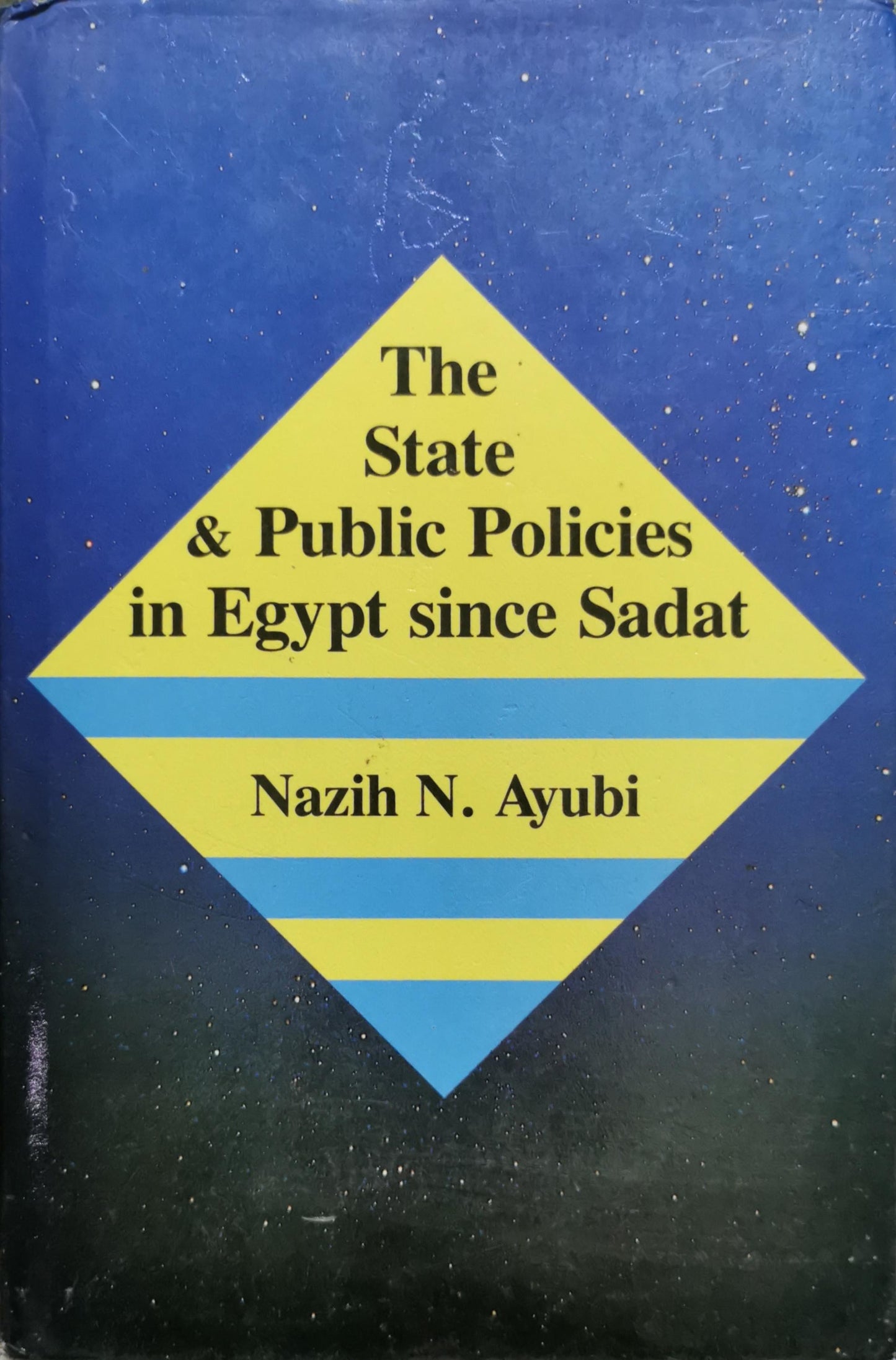 The State & Public Policies in Egypt since Sadat By Nazih N. Ayubi