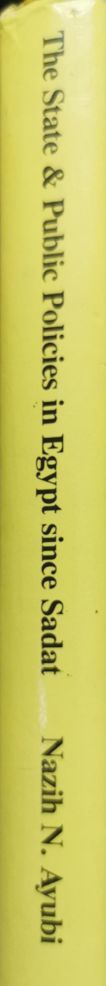 The State & Public Policies in Egypt since Sadat By Nazih N. Ayubi