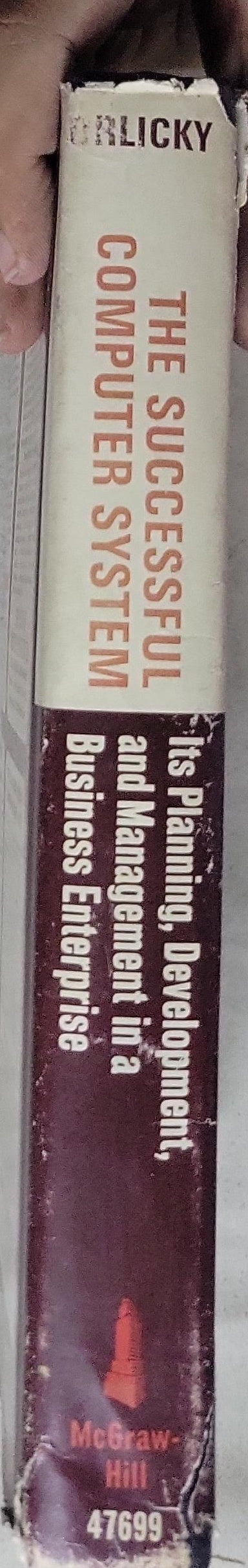 The Successful Computer System: Its Planning, Development, and Management in a Business Enterprise