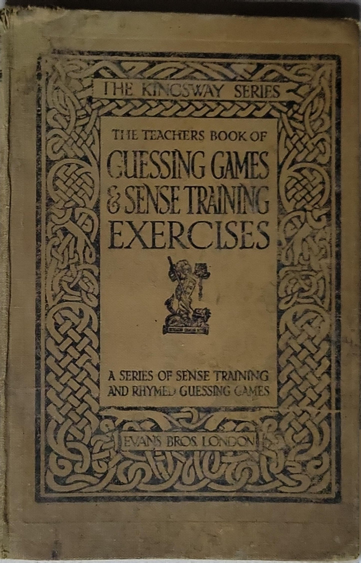 The Teacher's Book of Guessing Games & Sense Training Exercises: A Series of Sense Training and Rhyme Guessing Games