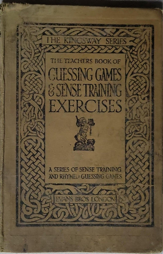 The Teacher's Book of Guessing Games & Sense Training Exercises: A Series of Sense Training and Rhyme Guessing Games
