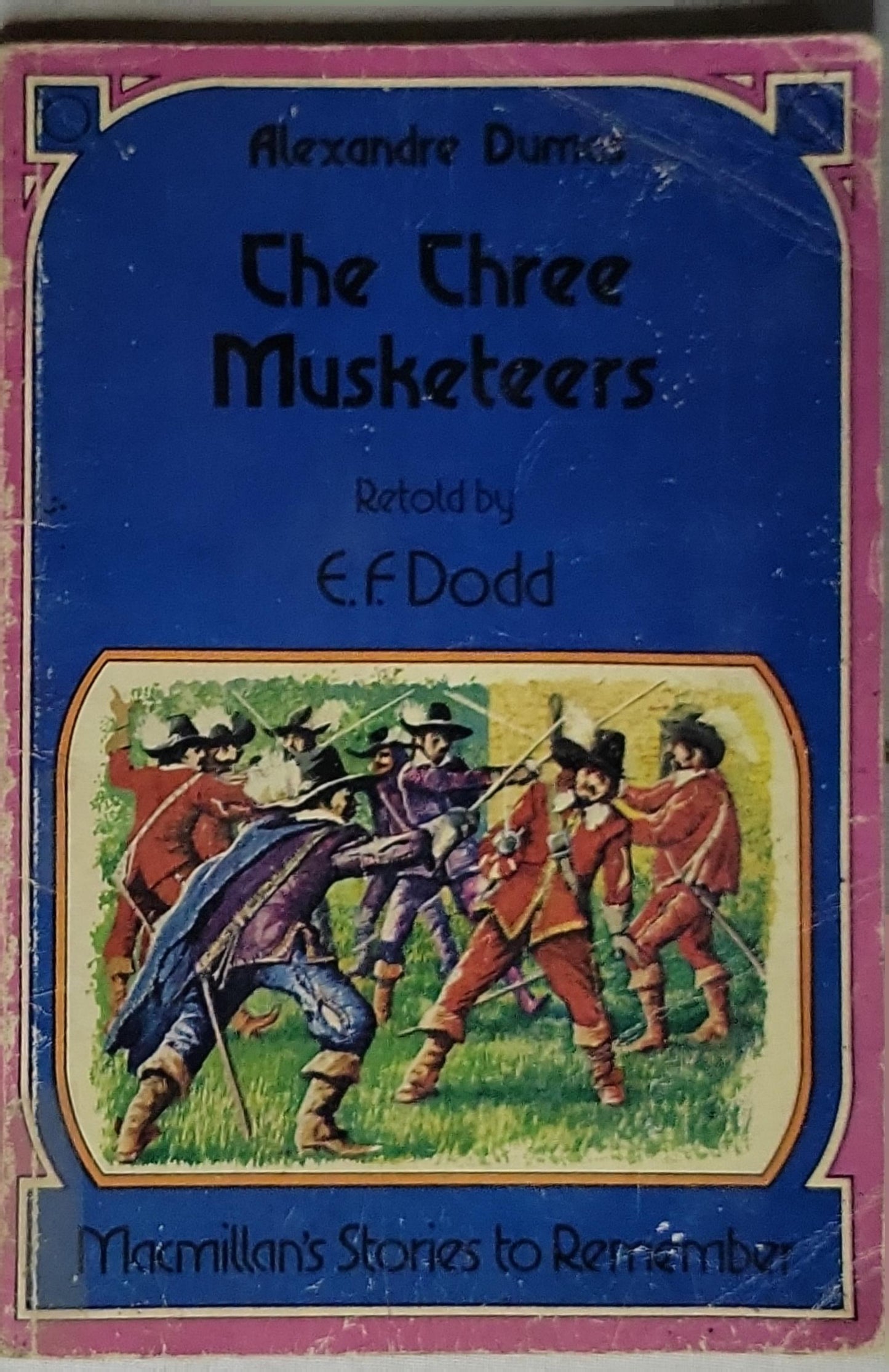 The Three Musketeers: Retold by E. F. Dodd By Alexandre Dumas and E. F. Dodd (retold by)