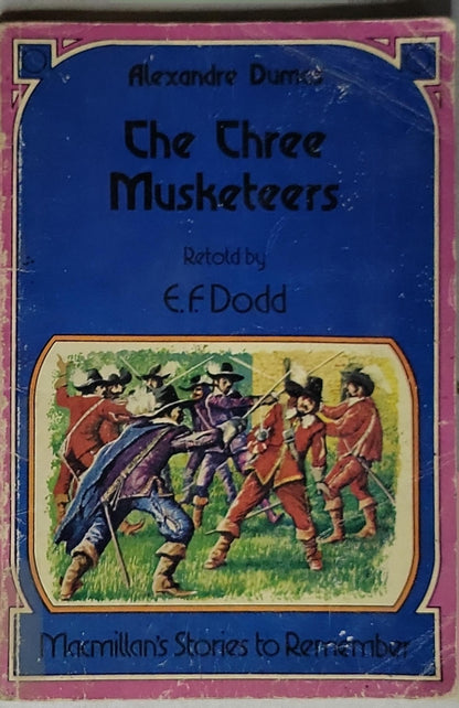 The Three Musketeers: Retold by E. F. Dodd By Alexandre Dumas and E. F. Dodd (retold by)