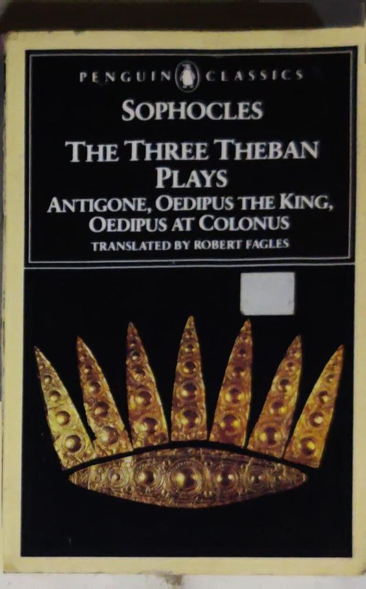The Three Theban Plays: Antigone, Oedipus the King, Oedipus at Colonus (Penguin Classics)