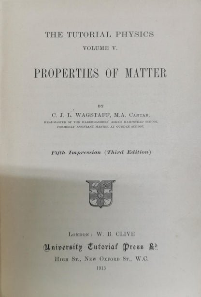 The Tutorial Physics Volume V: Properties of Matter: Fifth Impression (Third Edition) By C. J. L. Wagstaff, M.A. Cantab.