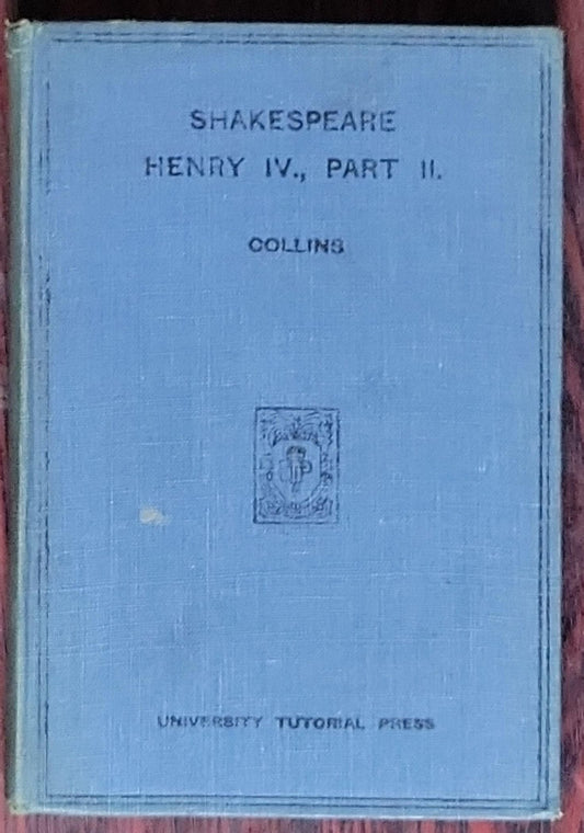 The Tutorial Shakespeare: Shakespeare The Second Part of King Henry IV: (Edited by A. J. F. Collins, M.A. Oxon.)