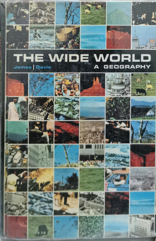 The wide world : a geography: 2nd rev. ed. By Preston E. James and Nelda Davis