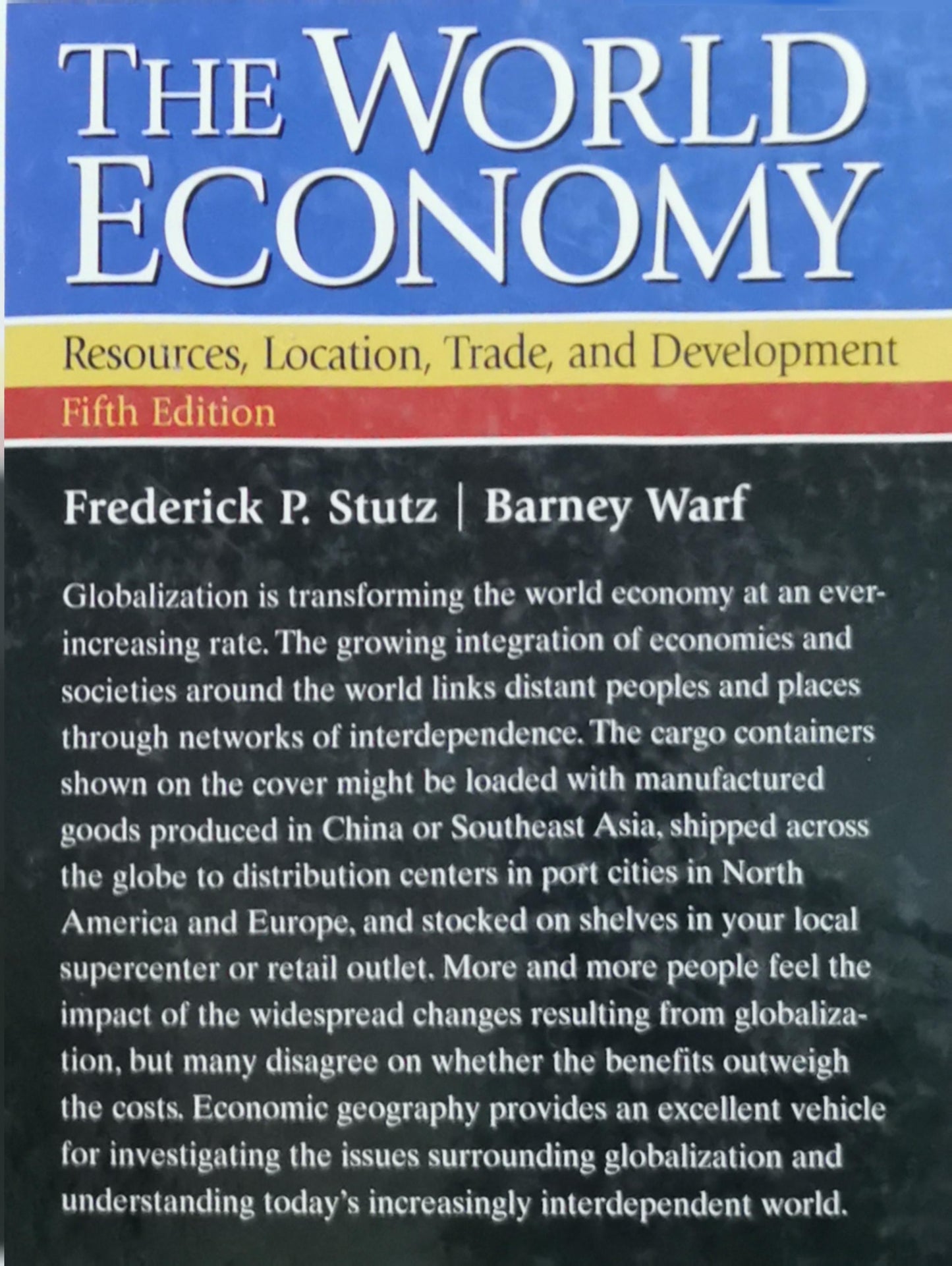 The World Economy: Resources, Location, Trade, and Development By Frederick P. Stutz and Barney Warf
