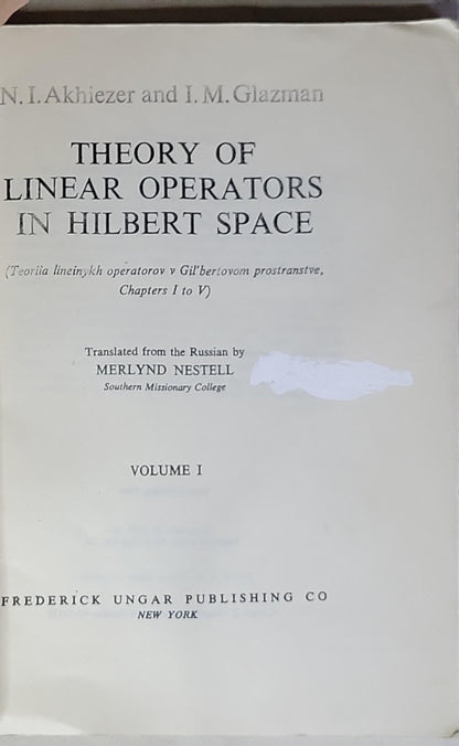 Theory of Linear Operators in Hilbert Space: Volume I